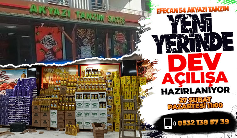 Efecan 54 Akyazı Tanzim 27 Şubat'a açılıyor