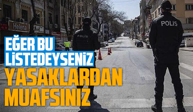 Eğer bu listedeyseniz, yasaklardan muafsınız