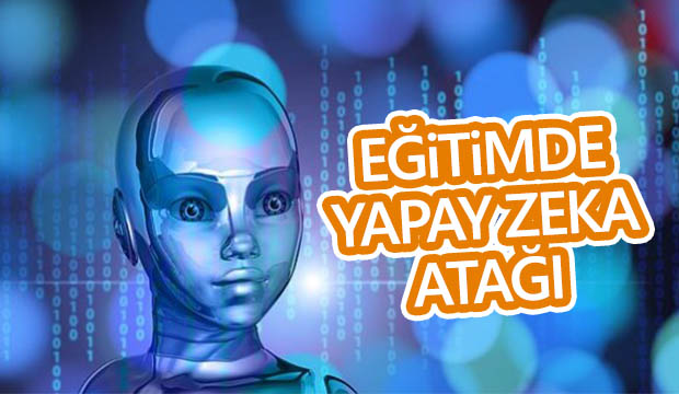 Eğitimde yapay zeka atağı