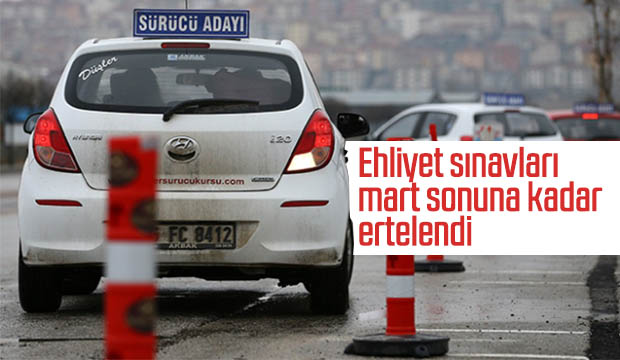 Ehliyet sınavları mart sonuna kadar ertelendi