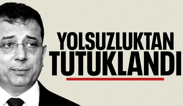 Ekrem İmamoğlu tutuklandı