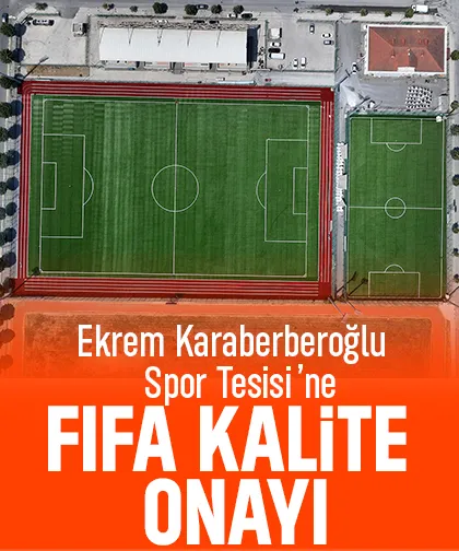 Ekrem Karaberberoğlu Spor Tesisi FIFA onayı aldı