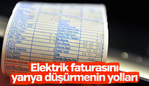 Elektrik Faturasını Yarıya Düşürmenin Yolları