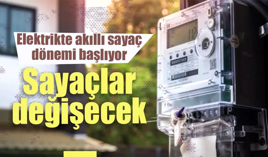 Elektrik sayaçları değişecek