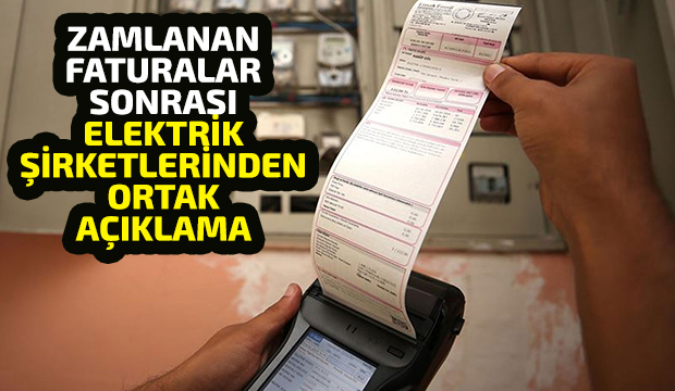 Elektrik şirketlerinden ortak açıklama