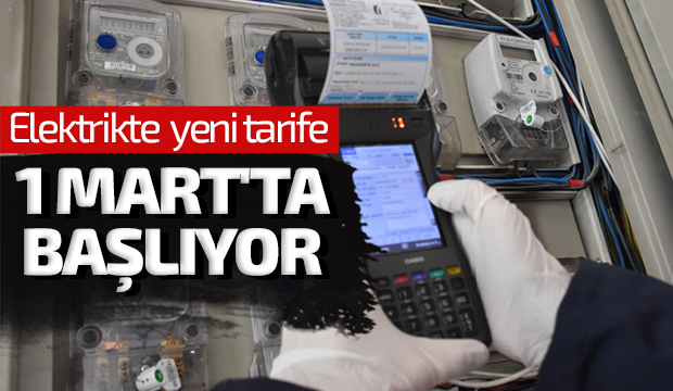 Elektrik tarifelerinde yeni dönem 1 Mart'ta başlıyor
