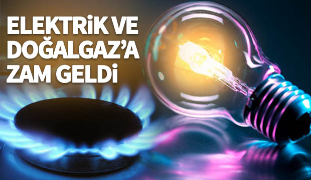 Elektrik ve doğalgaza zam