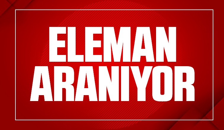 Eleman Aranıyor