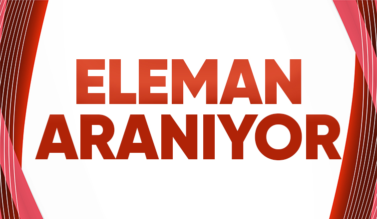 Eleman Aranıyor
