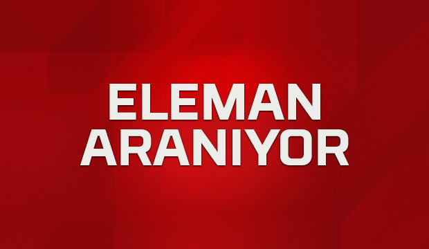 Eleman Aranıyor