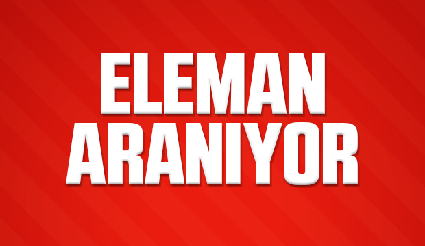 Eleman Aranıyor