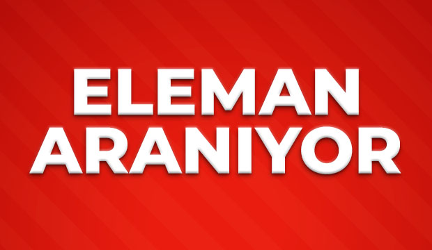 Eleman Aranıyor
