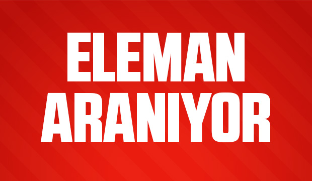 Eleman Aranıyor