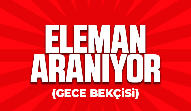 Eleman Aranıyor