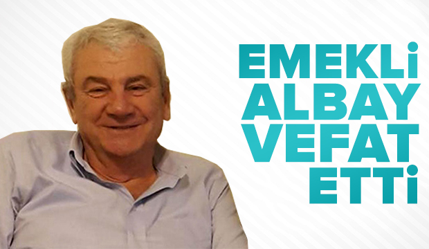 Emekli Albay Vefat etti