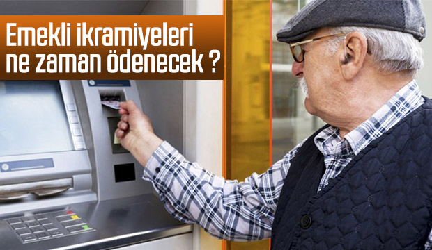 Emekli bayram ikramiyesi ne zaman ödenecek
