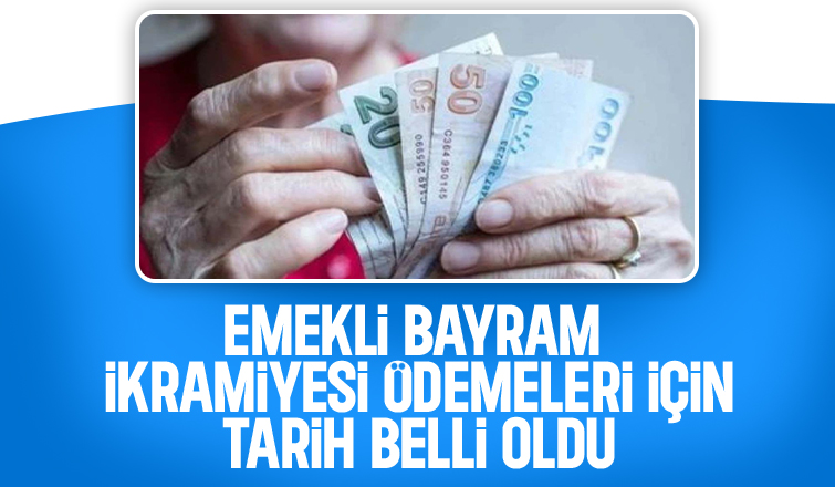 Emekli bayram ikramiyesinin ödeneceği tarih belli oldu