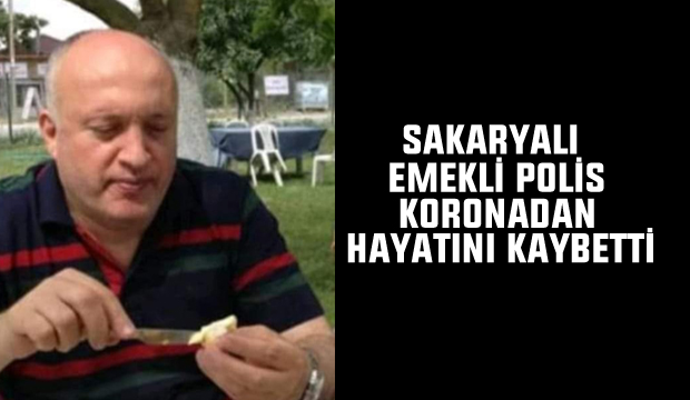 Emekli polis koronadan yaşamını yitirdi