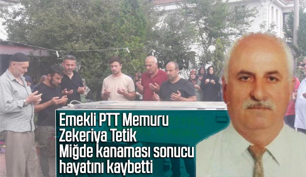 Emekli PTT Memuru Zekeriya Tetik vefat etti