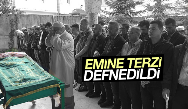 Emine Terzi Defnedildi
