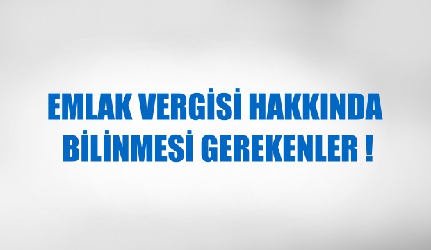 Emlak vergisi hakkında bilinmesi gerekenler