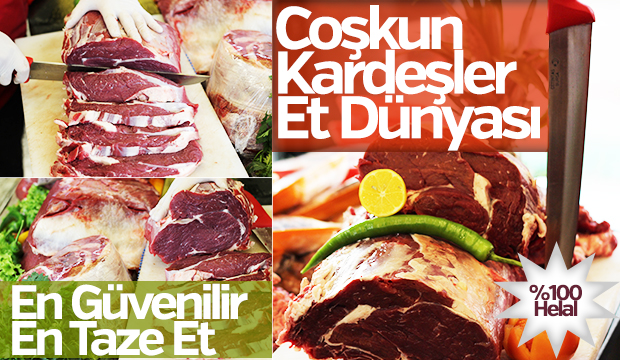 En Güvenilir ve Taze Et Coşkun Kardeşler Et Dünyasında