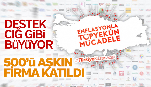 Enflasyonla mücadele kampanyasına katılan firma sayısı 500ü aştı