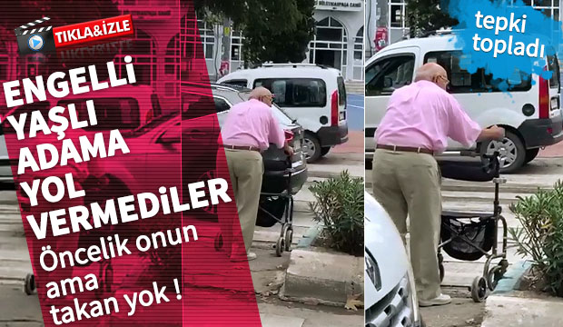 Engelli yaşlı adama yol vermediler