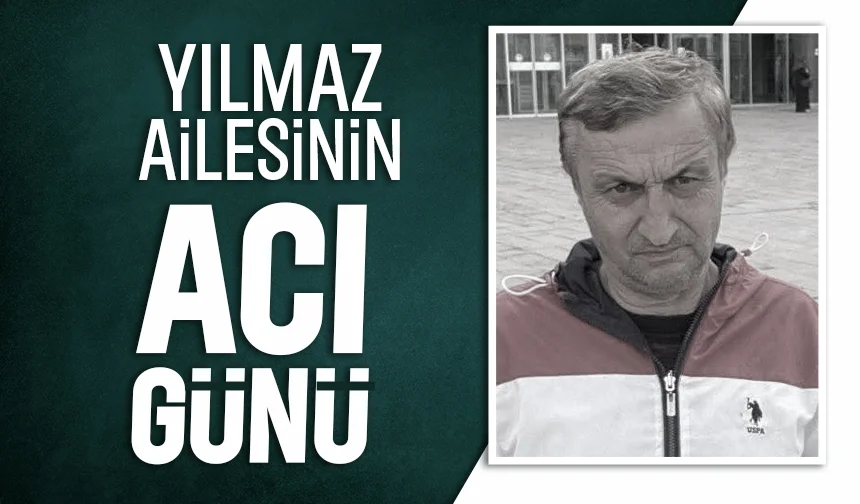 Engin Yılmaz vefat etti