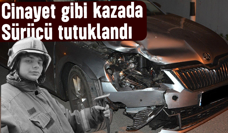 Ercüment'i hayattan koparan sürücü tutuklandı