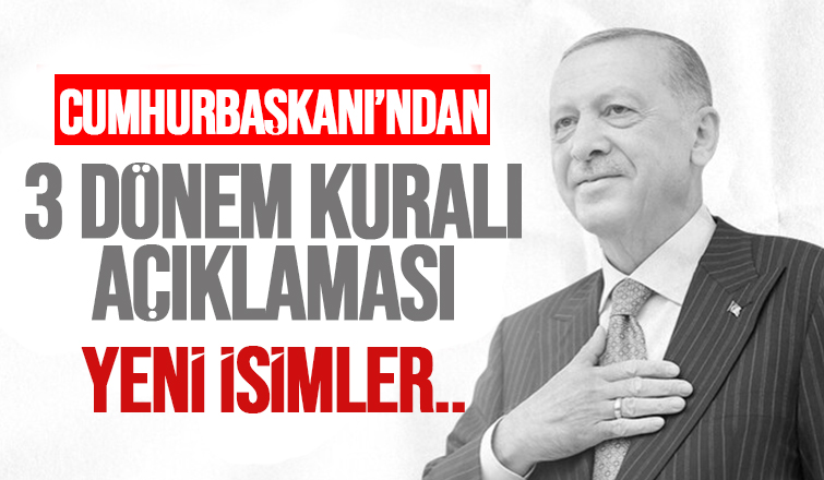 Erdoğan'dan 3 dönem kuralı açıklaması