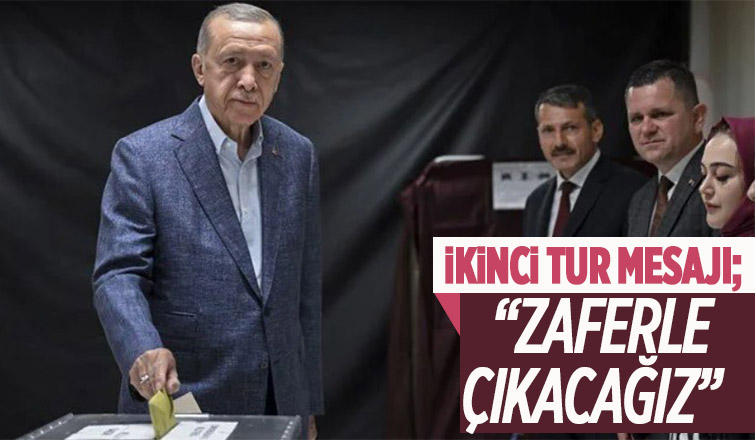 Erdoğan'dan ikinci tur mesajı