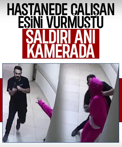  Eşini vurmuştu, hastanede dehşet kamerada
