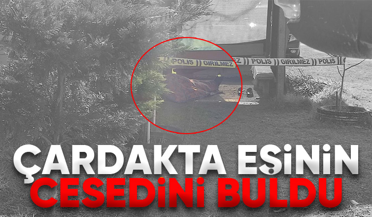 Eşini çardakta ölü buldu