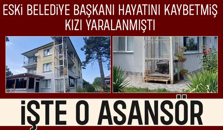 Eski belediye başkanı hayatını kaybetmişti; halatı kopan asansör görüntülendi