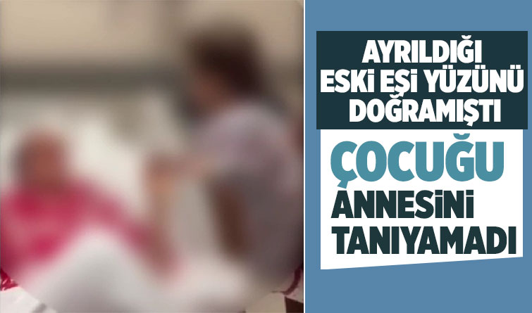 Eski eşi yüzünden bıçaklamıştı, çocuğu annesini tanıyamadı
