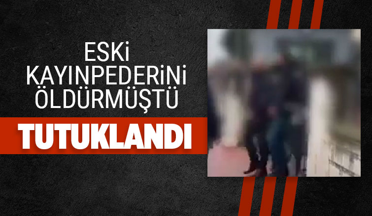 Eski kayınpederini öldüren polis memuru tutuklandı