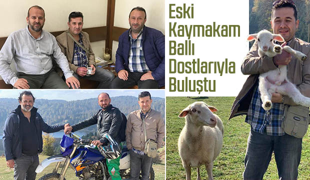 Eski Kaymakam Ballı Dostlarıyla Buluştu