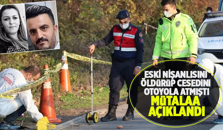 Eski nişanlısını öldürüp yol kenarına atan sanığın mütalaası açıklandı