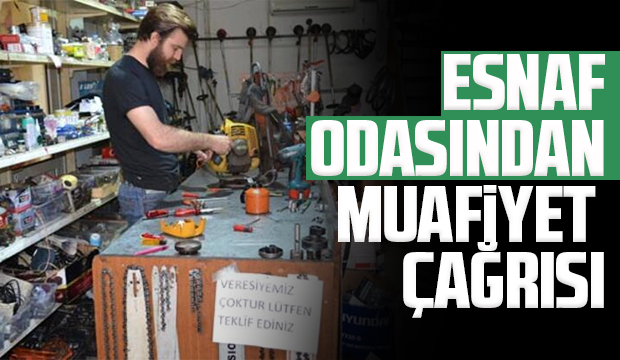 Esnaf odasından muafiyet çağrısı