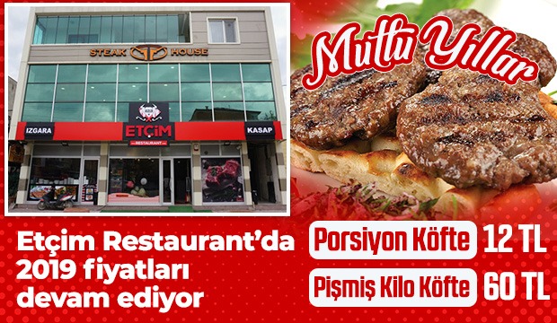 Etçim Restaurant da 2019 fiyatları devam ediyor