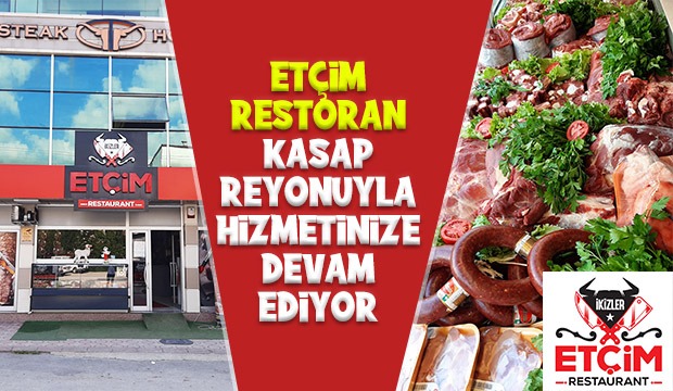Etçim Restoran Kasap Reyonuyla Hizmetinizde