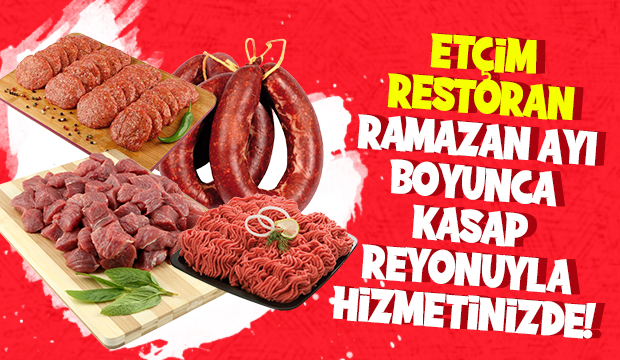 Etçim Restoran Ramazan Ayında da Hizmetinizde 