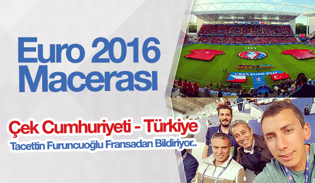 Euro 2016 Macerası Çek Cumhuriyeti & Türkiye