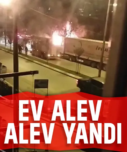 Ev alev alev yandı