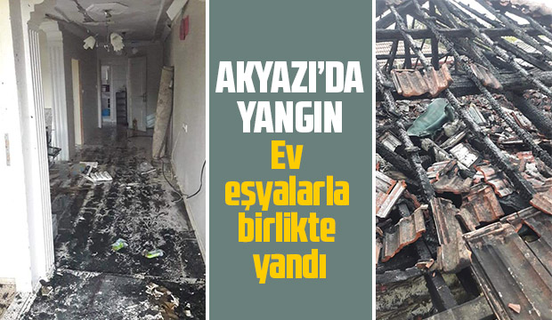 Ev eşyalarla birlikte yandı 