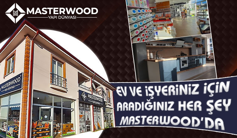 Ev ve işyeriniz için aradığınız her şey MasterWoddda