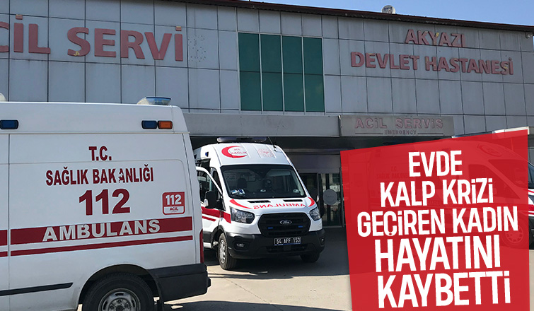 Evde kalp krizi geçirdi, hayatını kaybetti