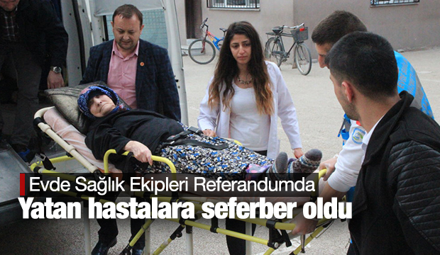 Evde Sağlık Ekipleri Yatan Hastalar İçin Seferber Oldu 