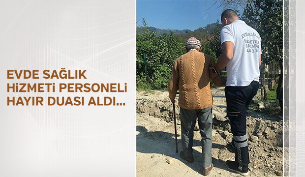 EVDE SAĞLIK HİZMETİ PERSONELİ  HAYIR DUASI ALDI
